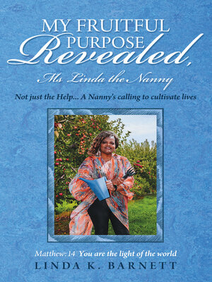 cover image of My Fruitful Purpose Revealed, Ms Linda the Nanny